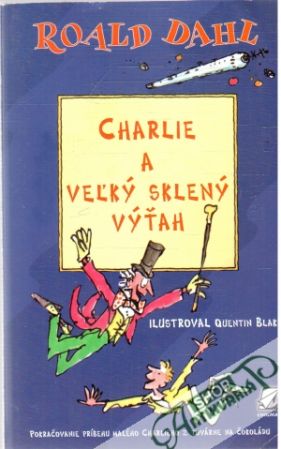 Charlie a veľký sklený výťah - Dahl Roald