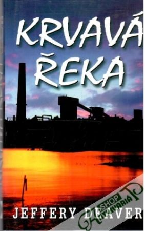 Krvavá řeka - Deaver Jeffery