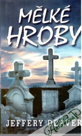 Mělké hroby - Deaver Jeffery