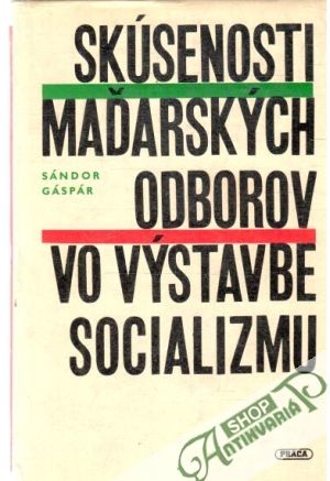 Obal knihy Skúsenosti maďarských odborov vo výstavbe socializmu