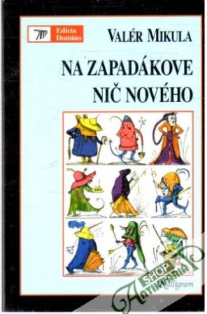 Na zapadákove nič nového - Mikula Valér