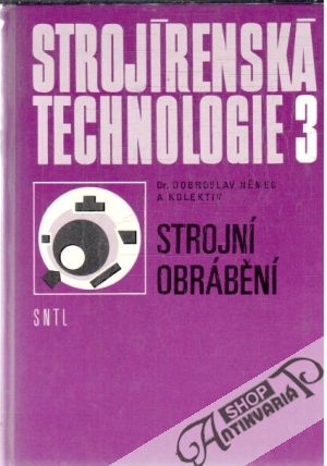 Obal knihy Strojírenská technologie 3. - strojní obrábění
