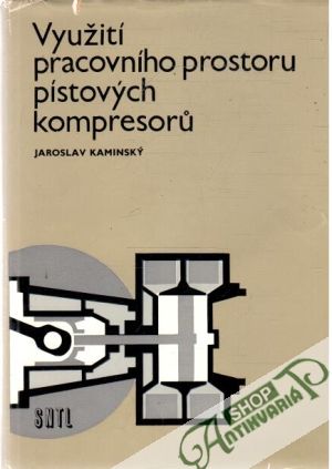 Obal knihy Využití pracovního prostoru pístových kompresoru