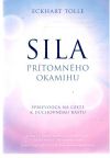 Tolle Eckhart - Sila prítomného okamihu