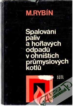 Obal knihy Spalování paliv a hořlavých odpadu v ohništích prumyslových kotlu