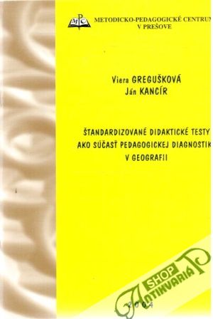 Obal knihy Štandardizované didaktické testy ako súčasť pedagogickej diagnostiky v geografii