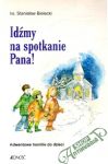 Bielecki Stanislaw - Idźmy na spotkanie Pana!