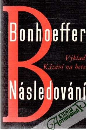 Následování-výklad kázaní na hoře - Bonhoeffer Dietrich