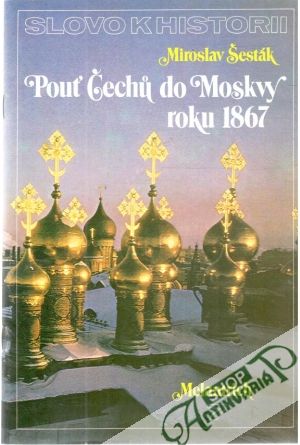 Obal knihy Slovo k historii - Pouť Čechů do Moskvy roku 1867