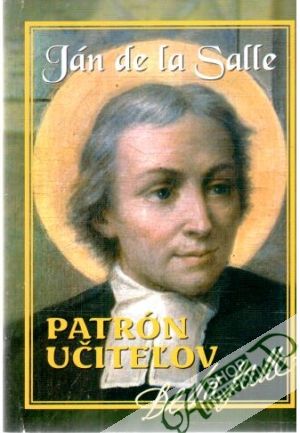 Obal knihy Ján de la Salle - Patrón učiteľov