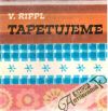 Rippl Václav - Tapetujeme