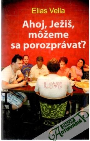 Ahoj, Ježiš, môžeme sa porozprávať? - Vella Elias