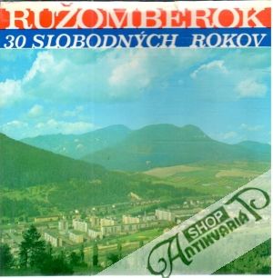 Obal knihy Ružomberok - 30 slobodných rokov