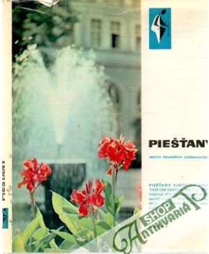 Piešťany - mesto prameňov uzdravujúcich - Kolektív autorov