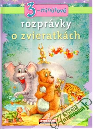3-minútové rozprávky o zvieratkách - Kolektív autorov