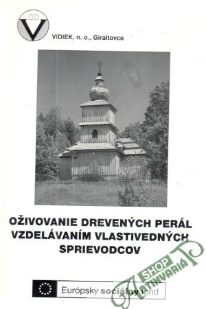 Obal knihy Oživovanie drevených perál vzdelávaním vlastivedných sprievodcov