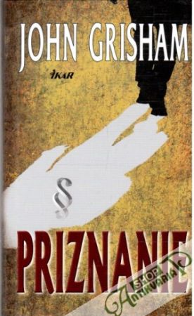 Priznanie - Grisham John