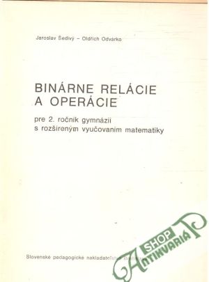 Obal knihy Binárne relácie a operácie pre 2.roč.gymnázií 