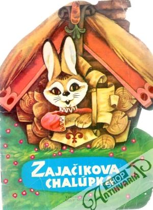 Zajačikova chalúpka - Kolektív autorov
