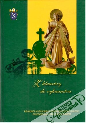Z klauzúry do vyhnanstva - Baláž Z. a kol.