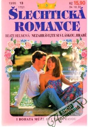 Nezahrávejte si s láskou, hrabě! - Helmová Beate