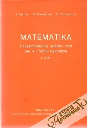 Obal knihy Matematika - experimentálny učebný text pre 4.roč. gymnázia - 1.časť