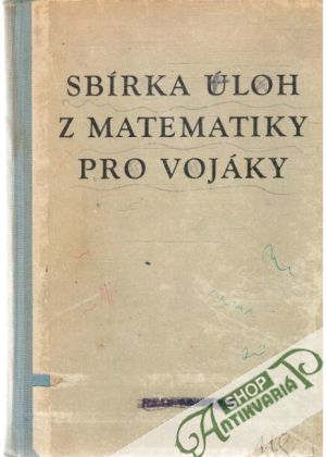 Sbírka úloh z matematiky pro vojáky - Dvořák, Zendulka