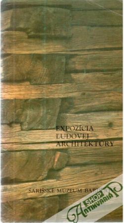 Expozícia ľudovej architektúry - Kolektív autorov