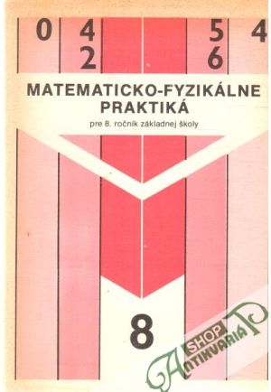 Matematicko - fyzikálne praktiká pre 8.ročník ZŠ - Vlček V. a kol.