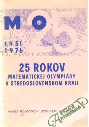 Obal knihy 25 rokov matematickej olypmiády v Stredoslovenskom kraji 1951-1976