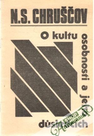O kultu osobnosti a jeho důsledcích - Chruščov N.S.