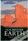 Kolektív autorov - Our Awesome Earth - Its Mysteries and Its Splendors