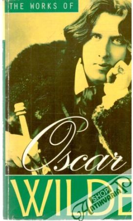 The works of Oscar Wilde - Wilde Oscar