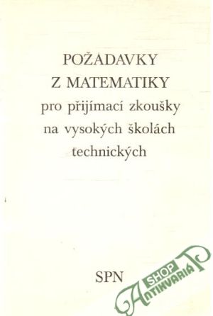 Obal knihy Požadavky z matematiky pro přijímací zkoušky na VŠ technických