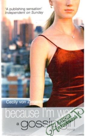 Gossip Girl - Because I´m worth it - Ziegesar Cecily von