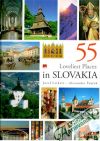 Leikert J., Vojček A. - 55 Loveliest Places in Slovakia