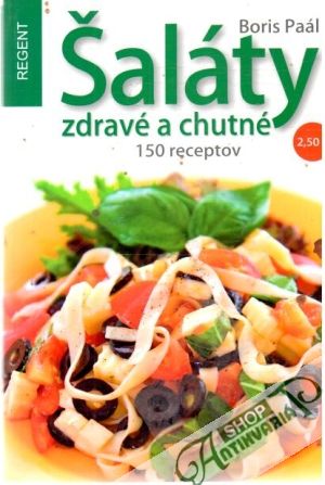 Šaláty zdravé a chutné - Paál Boris