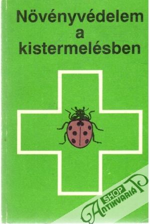 Növényvédelem a kistermelésben - Káldy J. a kol.