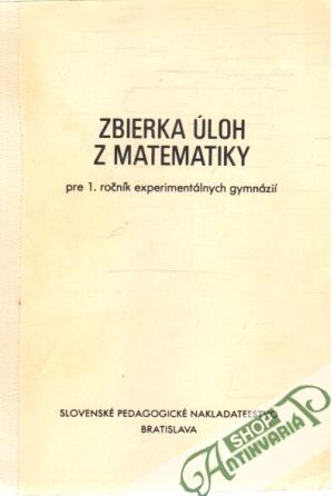 Zbierka úloh z matematiky pre 1.ročník experimentálnych gymnázií - Smida a kol.