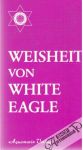 Kolektív autorov - Weisheit von White Eagle