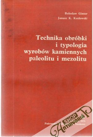 Obal knihy Technika obróbki i typologia wyrobów kamiennych paleolitu i mezolitu