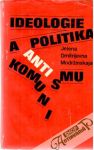 Modržinskaja J.D. - Ideologie a politika antikomunismu