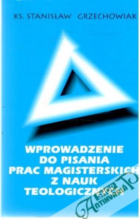 Obal knihy Wprowadzenie do pisania prac magisterskich z nauk teologicznych