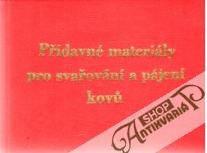 Obal knihy Přídavné materiály pro svařování a pájení kovů