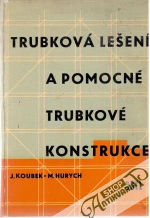 Obal knihy Trubková lešení a pomocné trubkové konstrukce