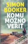 Booker Simon - Komu možno veriť