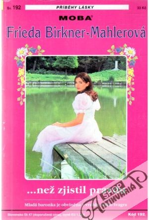 ...než zjistil pravdu - Birkner-Mahlerová Frieda