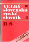 Kolektív autorov - Veľký slovensko - ruský slovník 4. R-Š