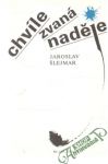Šlejmar Jaroslav - Chvíle zvaná naděje