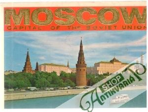 Moscow - Capital of the Soviet Union - Kolektív autorov